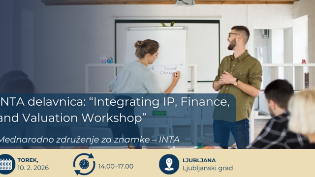INTA delavnica: “Integrating IP, Finance, and Valuation Workshop”