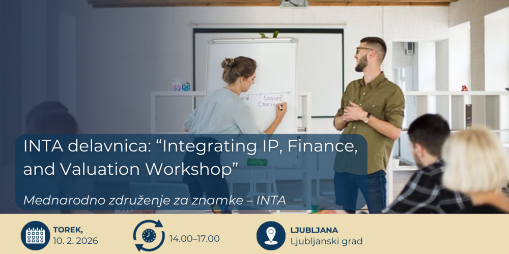 INTA delavnica: “Integrating IP, Finance, and Valuation Workshop”